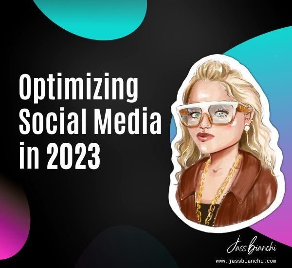 Optimizing Social Media in 2023