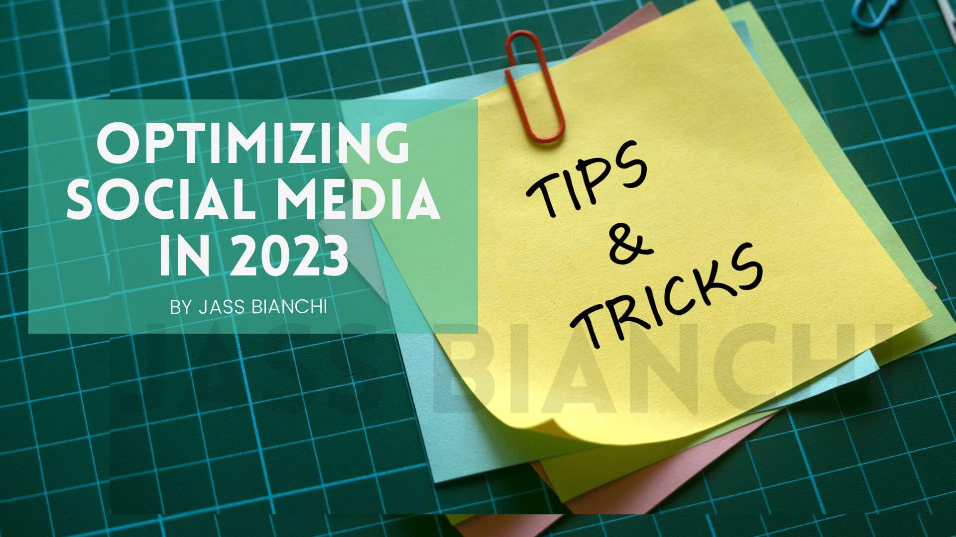 Tips and Tricks for Optimizing Social Media in 2023