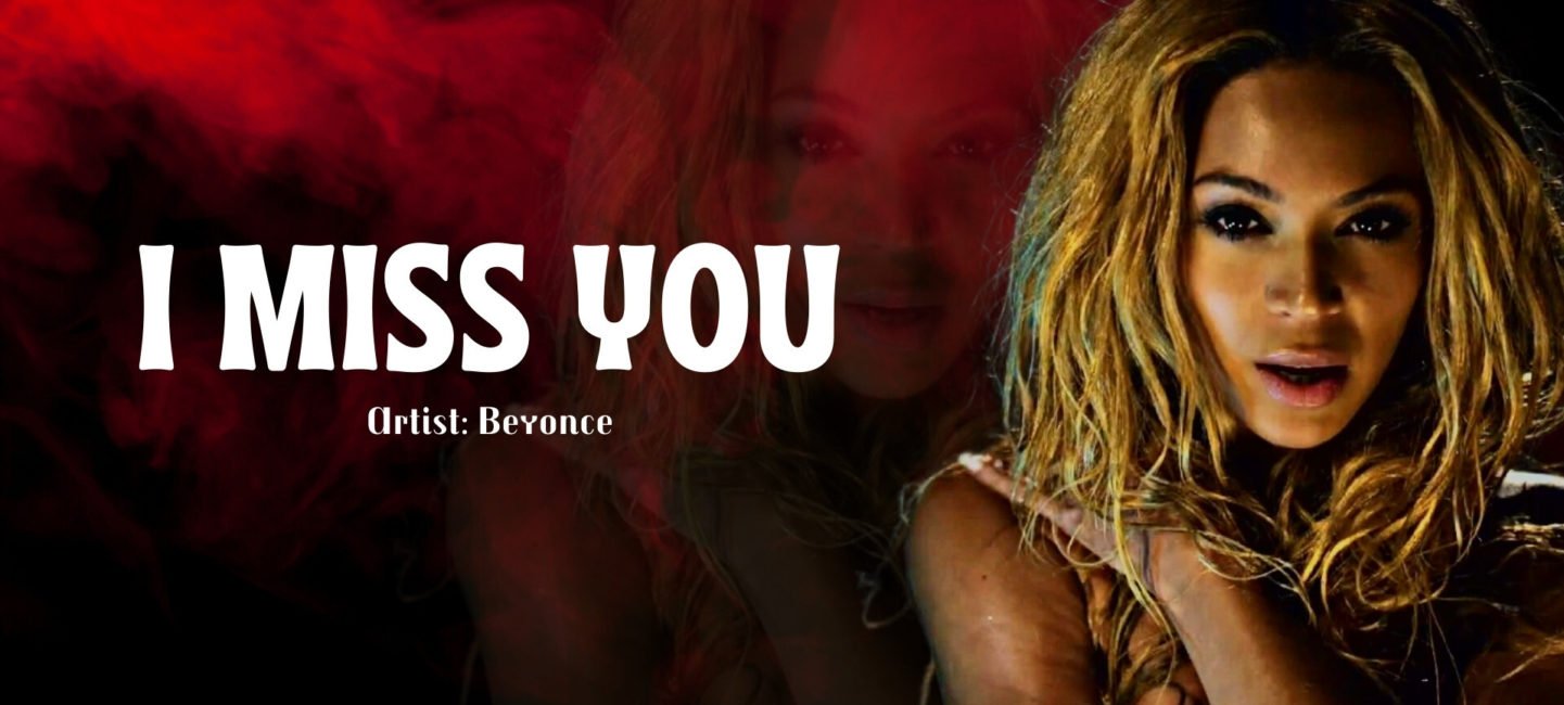 I Miss you - Beyonce