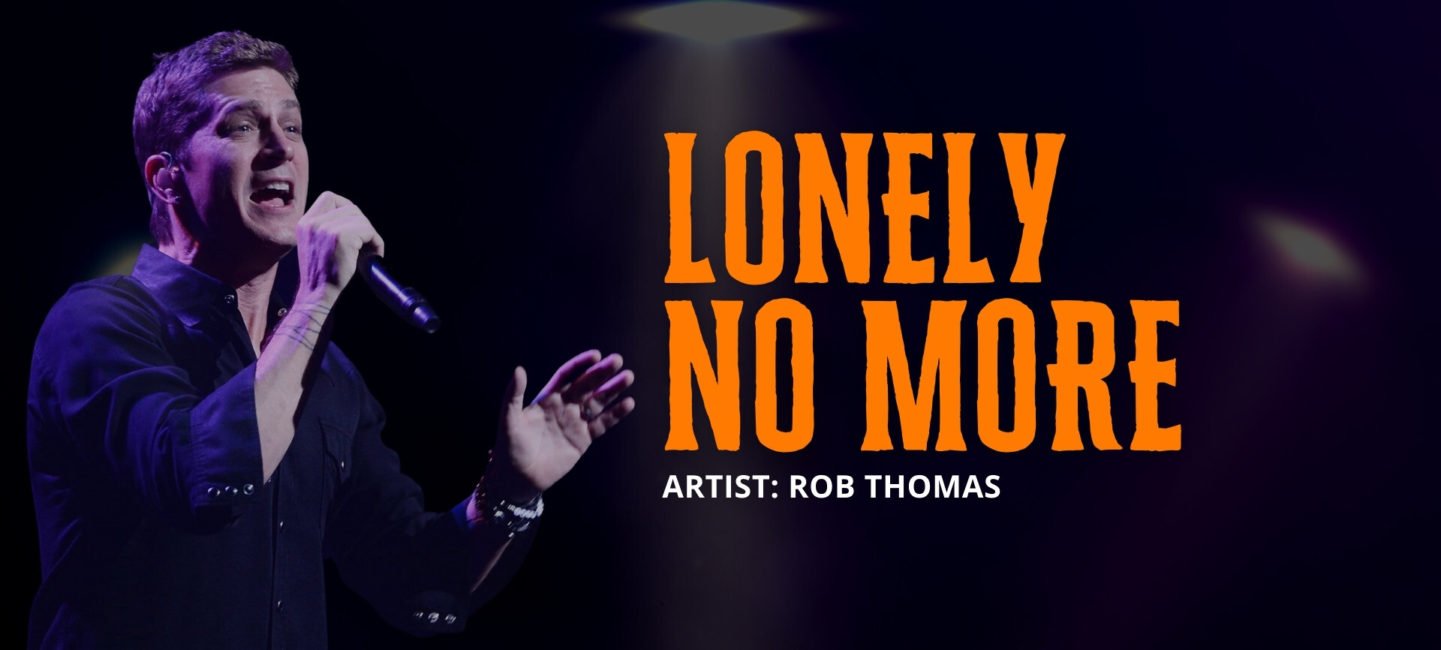 Lonely no more - Rob Thomas