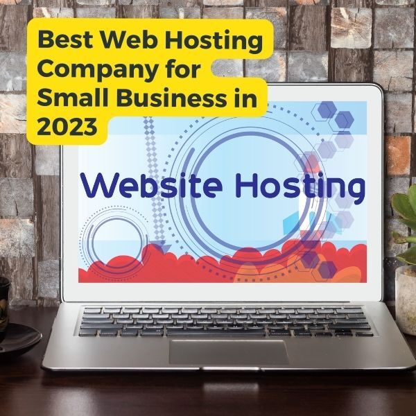 Read more about the article Best Web Hosting Companies for Small Business in 2023
