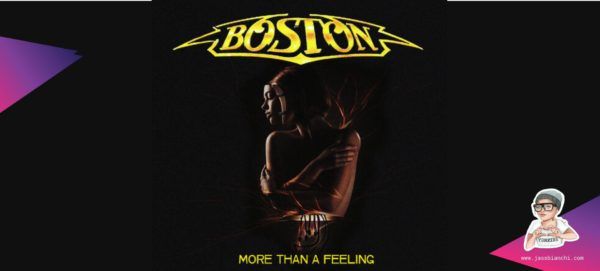 "More Than a Feeling" by Boston 