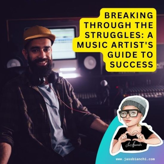 A Music Artist’s Guide to Success: Overcoming Challenges