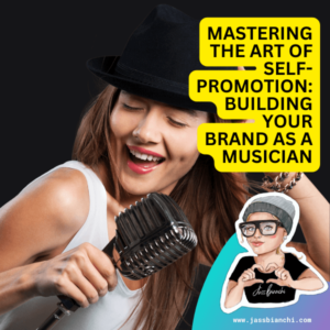 Read more about the article Master the Art of Self-Promotion: Build Your Brand as a Musician