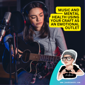 Read more about the article Music and Mental Health: Using Your Craft as an Emotional Outlet