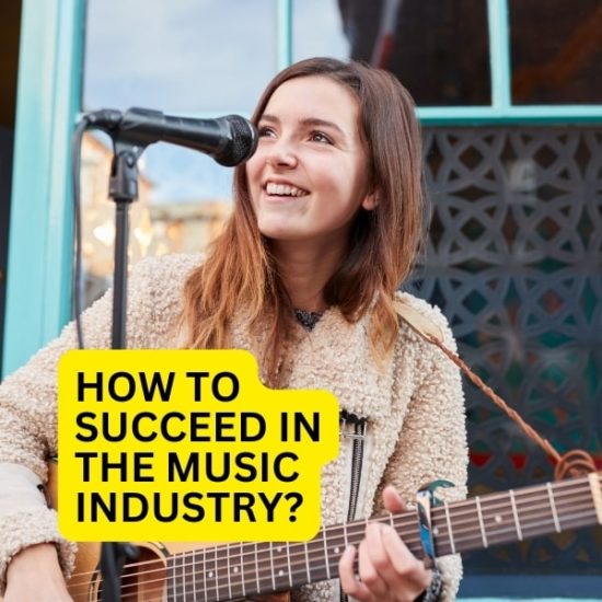 How to succeed in the music industry?